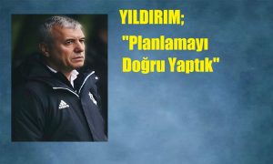 YILDIRIM “Aksarayspor’un Hedefi Şampiyonluk”
